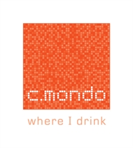 C. Mondo where I drink